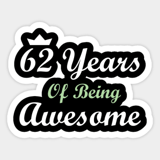 62 Years Of Being Awesome Sticker